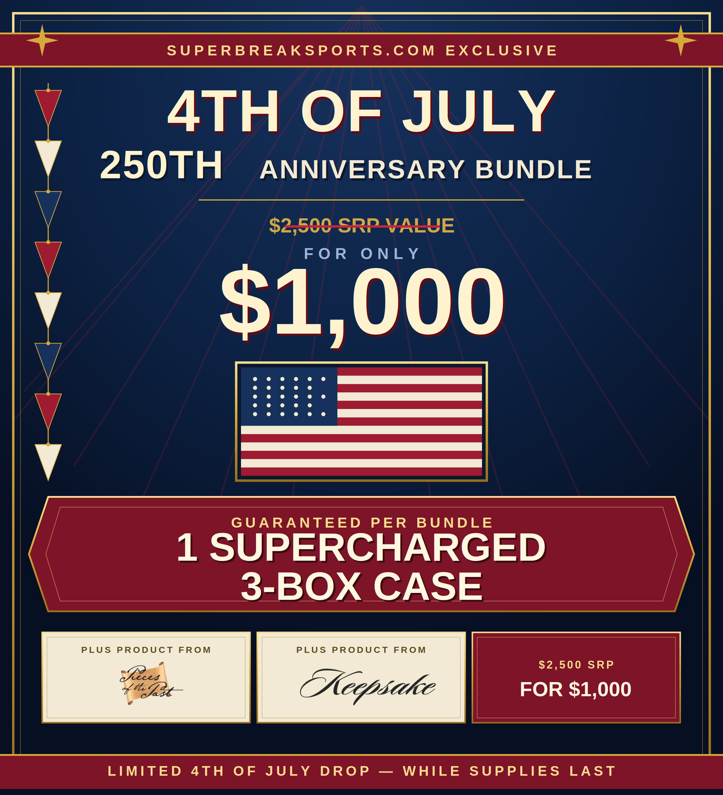 4TH OF JULY 250TH BUNDLE!  $2,500 SRP for just $1,000!  ONLY 30 BUNDLES